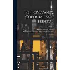 (영문도서) Pennsylvania Colonial and Federal: A History 1608-1903; Volume 1 Hardcover, Legare Street Press, English, 9781020331305