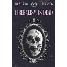 (영문도서)REAL Zine 8: Liberalism Is Dead Paperback, Real, English, 9798992417494