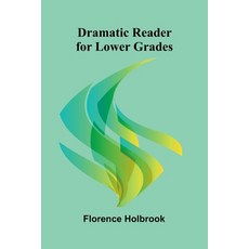(영문도서)Dramatic Reader for Lower Grades Paperback, Alpha Edition, English, 9789369052882