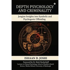 (영문도서)Depth Psychology and Criminality: Jungian Insights into Symbolic and Psychogenic... Paperback, Notion Press, English, 9798898794903