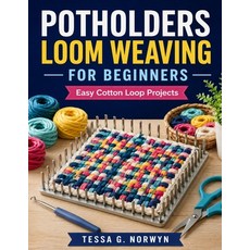 (英文圖書)Potholders Loom Weaving For Beginners: Easy Cotton Loop Projects 平裝版, Independently Published, 英文