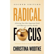 (영문도서) Radical Focus SECOND EDITION: Achieving Your Goals with Objectives and Key Results Paperback, Cucina Media, LLC, English, 9781955469012