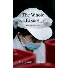 (英文圖書)The Whole Fakery: When Health Labels Lie: When Health Labels Lie 精裝版, Notion Press, 英文