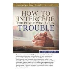(영문도서)How To Intercede for People Who Are in Trouble Study Guide Paperback, Harrison House, English, 9781680316070
