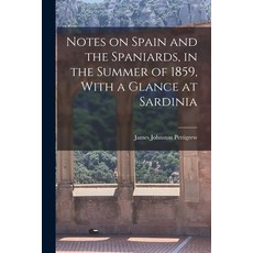 (영문도서) Notes on Spain and the Spaniards in the Summer of 1859 With a Glance at Sardinia Paperback, Legare Street Press, English, 9781015803176