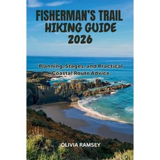 (영문도서)Fisherman's Trail Hiking Guide 2026: Planning Stages and Practical Coastal Rout... Paperback, Independently Published, English, 9798184071855