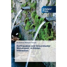 (영문도서)Earthquakes and Groundwater Withdrawal: A Hidden Interaction Paperback, Scholars' Press, English, 9786200695604