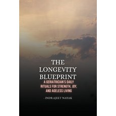 (英文圖書)The Longevity Blueprint: A Geriatrician's Daily Rituals for Strength Joy and A... 平裝版, Indrajeet Nayak, 英文