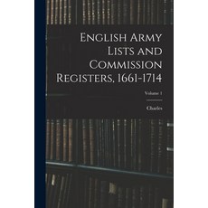 (영문도서) English Army Lists and Commission Registers 1661-1714; Volume 1 Paperback, Legare Street Press