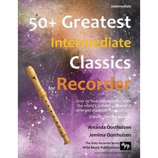 (영문도서) 50+ Greatest Intermediate Classics for Recorder: Instantly recognisable tunes by the world's ... Paperback, Wild Music Publications, English, 9781914510274