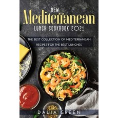 New Mediterranean Lunch Cookbook 2021: The Best Collection Of Mediterranean Recipes For The Best Lun... Paperback, Dalia Green, English, 9781667143316