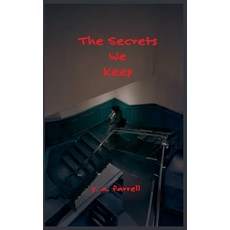 (영문도서)The Secrets We Keep Paperback, Dr. Patricia A. Farrell, English, 9798993265513