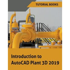 Introduction to AutoCAD Plant 3D 2019 Paperback, Tutorial Books, English, 9781393472148
