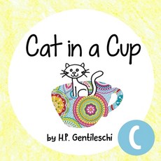 (영문도서) Cat in a Cup: The Letter C Book Paperback, H.P. Gentileschi Publishing..., English, 9781948023023