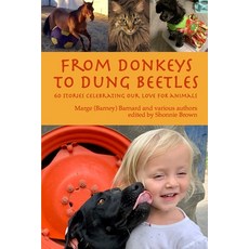 (영문도서) From Donkeys to Dung Beetles: 60 Stories Celebrating Our Love For Animals Paperback, Lulu.com, English, 9781387487387