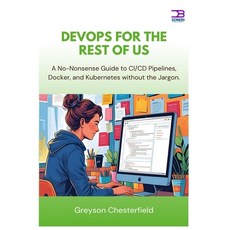 (영문도서)DevOps for the Rest of Us: A No-Nonsense Guide to CI/CD Pipelines Docker and K... Paperback, Independently Published, English, 9798294301323