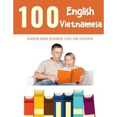 100 English - Vietnamese Reading Book Beginner Level for Children: Practice Reading Skills for child... Paperback, Independently Published, 9798605234029