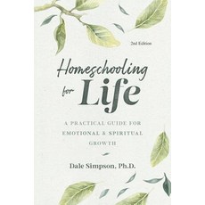 (영문도서) Homeschooling for Life: A Practical Guide for Emotional and Spiritual Growth Paperback, Learning for Life Press, English, 9780998862439