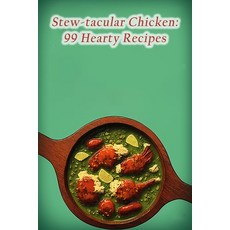 (영문도서) Stew-tacular Chicken: 99 Hearty Recipes Paperback, Independently Published, English, 9798854852692