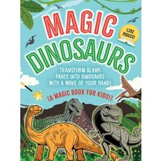(영문도서) The Magic Book: Dinosaurs: Transform Blank Pages Into Dinosaurs with a Wave of Your Hand! (a ... Paperback, Whalen Book Works, English, 9781951511340