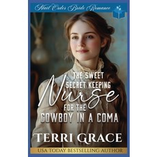 (영문도서) The Sweet Secret Keeping Nurse for the Cowboy in a Coma Paperback, Independently Published, English, 9798306573410
