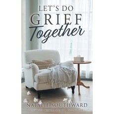 (영문도서)Let's Do Grief Together Hardcover, Life Transformation Now Media, English, 9798218849047