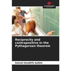 (영문도서) Reciprocity and contrapositive in the Pythagorean theorem Paperback, Our Knowledge Publishing, English, 9786207898329