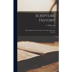 (영문도서) Scripture History: With Additions From the Books of the Maccabees and Josephus Hardcover, Legare Street Press, English, 9781018838113
