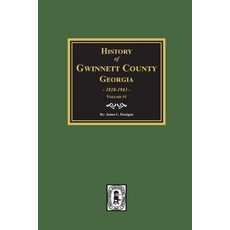 (영문도서) History of Gwinnett County Georgia 1818-1943. (Volume #1) Paperback, Southern Historical Press, English, 9780893089771