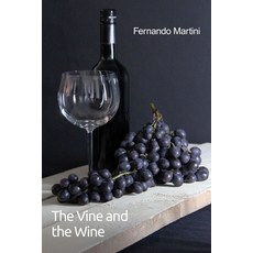 (영문도서)The Vine and the Wine Paperback, Independently Published, English, 9798264539923