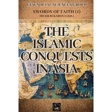 (영문도서) The Islamic Conquests In Asia Paperback, Global East-West (London), English, 9781787959866