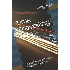 (영문도서)Time Travelling Tom: A KS2 Historical Fiction Novel for Year 5-6 Paperback, Independently Published, English, 9798195153977 Independently Published, English, 9798195153977