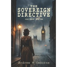 (영문도서)The Sovereign Directive: A Gritty 1940s Alternate History Spy Thriller (The Cold... Paperback, Independently Published, English, 9798195465612