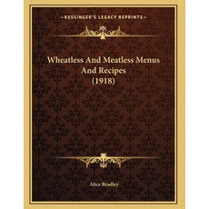 Wheatless And Meatless Menus And Recipes (1918) Paperback, Kessinger Publishing, English, 9781165136926