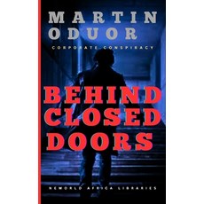 (영문도서) Behind Closed Doors: Corporate Conspiracy Paperback, Independently Published, English, 9798340649669