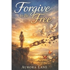 (영문도서)Forgive to Be Free Paperback, Independently Published, English, 9798242404816