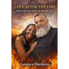 (영문도서)Love After the Fire: Breaking the Bloodline Paperback, Independently Published, English, 9798244539110