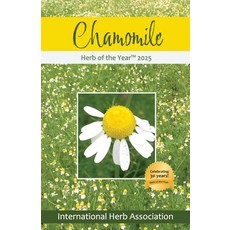 (영문도서) Chamomile: Herb of the Year 2025 Paperback, International Herb Association, English, 9798987895948