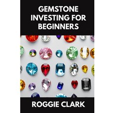 (영문도서)Gemstone Investing for Beginners: A Simple Guide to Buying Evaluating and Buil... Paperback, Bounce Rank, English, 9798295546099