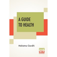 A Guide To Health: Translated From The Hindi By A. Rama Iyer M.A. Paperback, Lector House, English, 9789390215324