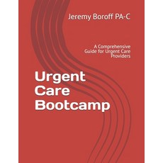 (영문도서)Urgent Care Bootcamp: A Comprehensive Guide for Urgent Care Providers Paperback, Independently Published, English, 9798196787829