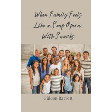 (영문도서) When Family Feels Like a Soap Opera With Snacks Paperback, Creative Arts Management Ou, English, 9783690859363