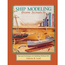 Ship Modeling from Scratch: Tips and Techniques for Building Without Kits Paperback, International Marine Publis..., English, 9780070368170