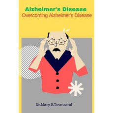 (영문도서) Alzheimer's Disease: Overcoming Alzheimer's Disease Paperback, Independently Published, English, 9798379167806