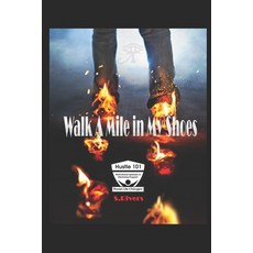 (영문도서) Walk A Mile in My Shoes Paperback, Independently Published, English, 9798862499841