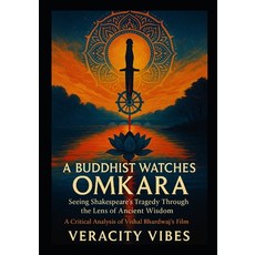 (英文圖書)A Buddhist Watches Omkara: Seeing Shakespeare's Tragedy Through the Lens of Anci... 平裝版, Independently Published, 英文