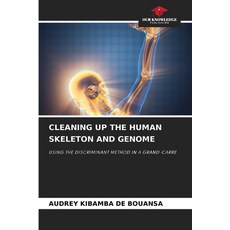 (영문도서) Cleaning Up the Human Skeleton and Genome Paperback, Our Knowledge Publishing, English, 9786207921690