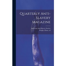 (영문도서) Quarterly Anti-slavery Magazine Hardcover, Legare Street Press, English, 9781019945476
