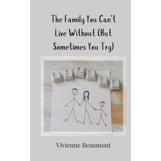 (영문도서) The Family You Can't Live Without (But Sometimes You Try) Paperback, Creative Arts Management Ou, English, 9783690858472