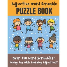Adjective Word Scramble Puzzle Book: Over 150 word scrambles! Have fun while learning adjectives! - ... Paperback, Independently Published, English, 9798575258360